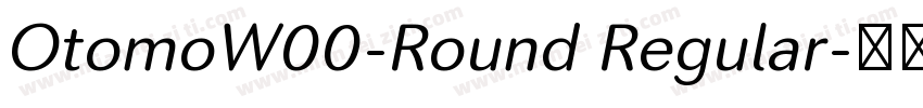 OtomoW00-Round Regular字体转换